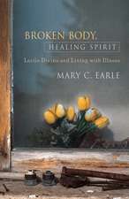 Broken Body, Healing Spirit: Lectio Divina and Living with Illness