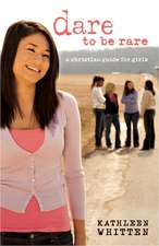 Dare to Be Rare: A Christian Guide for Girls