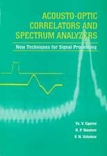 Acousto-Optic Correlators and Spectrum Analyzers: New Techniques for Signal Processing: 