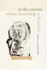 Chabitnoy, A: In the Current Where Drowning Is Beautiful