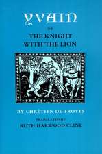 Yvain; Or, the Knight with the Lion