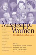 Mississippi Women: Their Histories, Their Lives