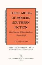 Three Modes of Modern Southern Fiction: Ellen Glasgow, William Faulkner, Thomas Wolfe