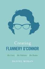 Creating Flannery O'Connor