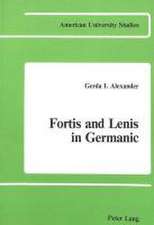 Fortis and Lenis in Germanic