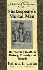 Shakespeare's Mortal Men