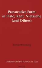 Provocative Form in Plato, Kant, Nietzsche (and Others)