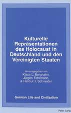 Kulturelle Repraesentationen Des Holocaust in Deutschland Und Den Vereinigten Staaten