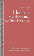 Hoelderlin and Blanchot on Self-Sacrifice: Emerging Issues in the Twenty-First Century