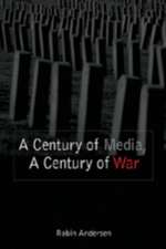 A Century of Media, a Century of War