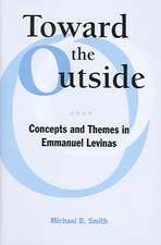 Toward the Outside: Concepts and Themes in Emmanuel Levinas