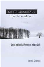 Lived Experience from the Inside Out: Social And Political Philosophy In Edith Stein