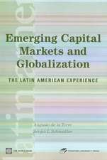 Emerging Capital Markets and Globalization: The Latin American Experience