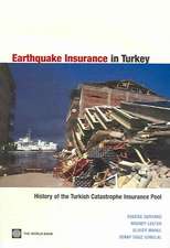 Earthquake Insurance in Turkey: History of the Turkish Catastrophe Insurance Pool