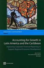 Accounting for Growth in Latin America and the Caribbean: Improving Corporate Financial Reporting to Support Regional Economic Development