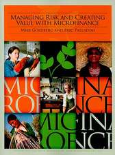 Managing Risk and Creating Value with Microfinance