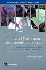 The Land Governance Assessment Framework: Identifying and Monitoring Good Practice in the Land Sector