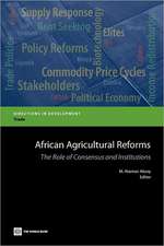 African Agricultural Reforms: The Role of Consensus and Institutions