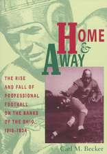 Home and Away: The Rise and Fall of Professional Football on the Banks of the Ohio, 1919–1934