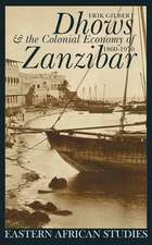 Dhows and the Colonial Economy of Zanzibar, 1860-1970: 1860-1970