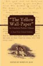 "The Yellow Wall-Paper" by Charlotte Perkins Gilman: A Dual-Text Critical Edition