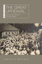 The Great Upheaval: Women and Nation in Postwar Nigeria