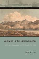 Yankees in the Indian Ocean: American Commerce and Whaling, 1786–1860