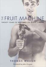 The Fruit Machine – Twenty Years of Writings on Queer Cinema