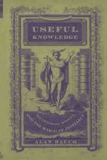 Useful Knowledge – The Victorians, Morality, and the March of Intellect