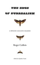 The Edge of Surrealism – A Roger Caillois Reader