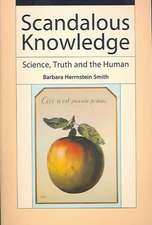 Scandalous Knowledge: Science, Truth and the Human