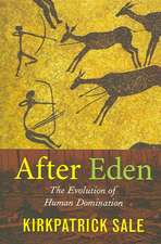 After Eden – The Evolution of Human Domination