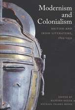 Modernism and Colonialism – British and Irish Literature, 1899–1939