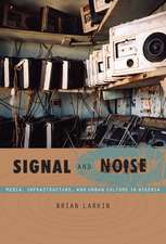 Signal and Noise – Media, Infrastructure, and Urban Culture in Nigeria