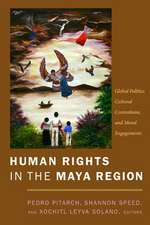 Human Rights in the Maya Region – Global Politics, Cultural Contentions, and Moral Engagements