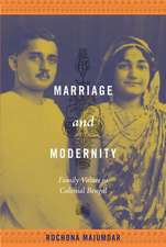 Marriage and Modernity – Family Values in Colonial Bengal