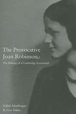 The Provocative Joan Robinson – The Making of a Cambridge Economist