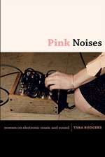 Pink Noises – Women on Electronic Music and Sound