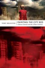 Painting the City Red – Chinese Cinema and the Urban Contract