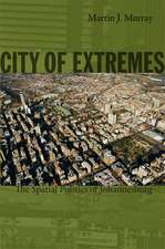 City of Extremes – The Spatial Politics of Johannesburg