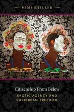 Citizenship from Below – Erotic Agency and Caribbean Freedom