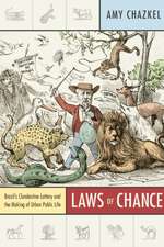 Laws of Chance – Brazil′s Clandestine Lottery and the Making of Urban Public Life