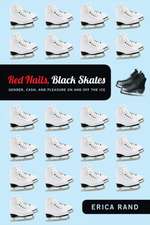 Red Nails, Black Skates – Gender, Cash, and Pleasure on and off the Ice