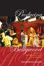 Producing Bollywood – Inside the Contemporary Hindi Film Industry