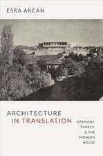 Architecture in Translation – Germany, Turkey, and the Modern House