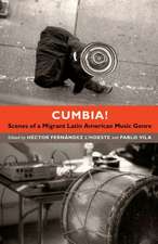 Cumbia! – Scenes of a Migrant Latin American Music Genre