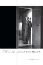 Celibacies – American Modernism and Sexual Life