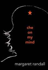 Che on My Mind