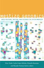 Mestizo Genomics – Race Mixture, Nation, and Science in Latin America