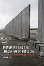 Movement and the Ordering of Freedom – On Liberal Governances of Mobility